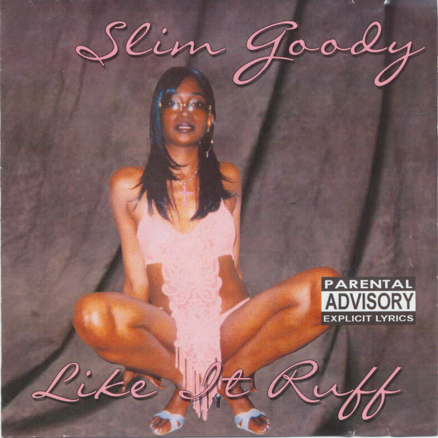 Like It Ruff By Slim Goody Cd 2004 Blaze Ent Records In Saint Louis Rap The Good Ol Dayz